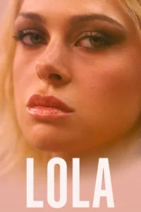 Lola (2024) หนังฟรีให้เลือกดูกว่า 10,000 เรื่อง
